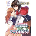 I Shall Survive Using Potions (Manga) Volume 6: Volume 6