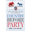 Country Before Party: Restoring National Interest in a Divided Age