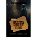 Burying Daisy Doe: A Star Cavanaugh Cold Case