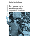 La democracia en Venezuela: Un proyecto inconcluso