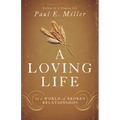 A Loving Life: In a World of Broken Relationships