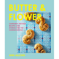 Butter and Flower: Cannabis-Infused Recipes and Stories for the Cannacurious