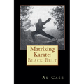 Matrixing Karate Volume Four Black Belt