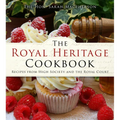 The Royal Heritage Cookbook: Recipes from High Society and the Royal Court