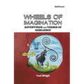 Wheels of Imagination: Adventures and Verses of Resilience