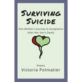 Surviving Suicide: One Mother's Journey to Acceptance After Her Son's Death