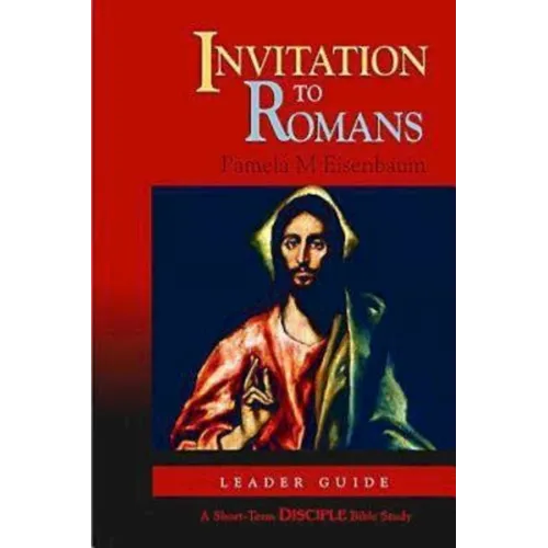 Invitation to Romans: Leader Guide: A Short-Term Disciple Bible Study