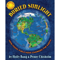 Buried Sunlight: How Fossil Fuels Have Changed the Earth