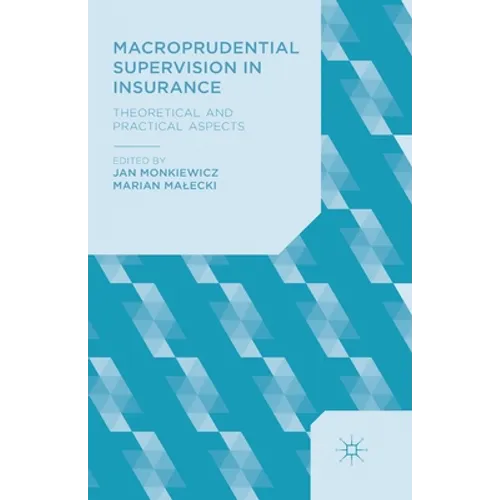 Macroprudential Supervision in Insurance: Theoretical and Practical Aspects
