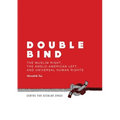 Double Bind: The Muslim Right, the Anglo-American Left, and Universal Human Rights
