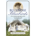 Bluenose Bluebirds: Nova Scotia's Military Nurses in the Great War