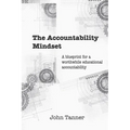 The Accountability Mindset: A blueprint for a worthwhile educational accountability