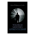 Wilhelm Meister's Apprenticeship: German Literature Classic