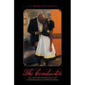 The Conductor: They Come with Instructions from God (A Parenting Manual and Reflection Journal)