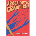Apocalyptic Crawfish!