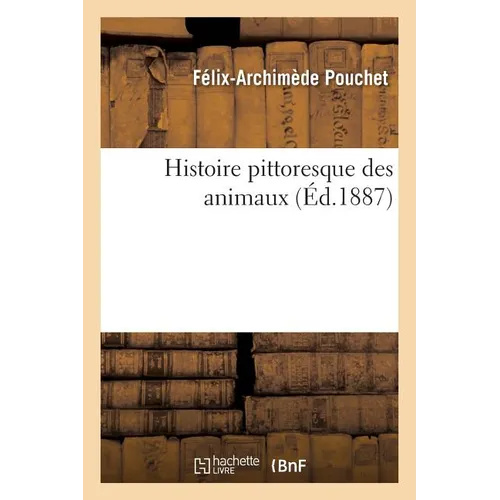 Histoire Pittoresque Des Animaux