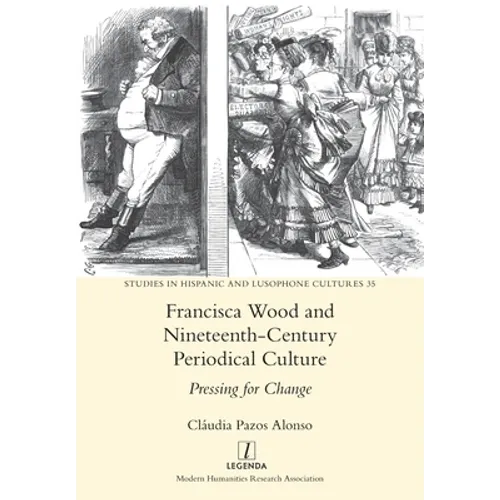 Francisca Wood and Nineteenth-Century Periodical Culture: Pressing for Change
