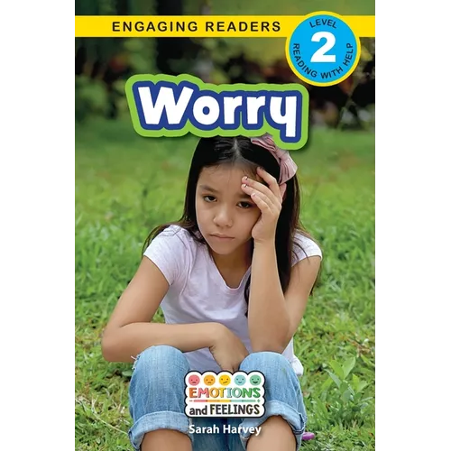 Worry: Emotions and Feelings (Engaging Readers, Level 2)