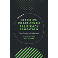Effective Practices in AI Literacy Education: Case Studies and Reflections
