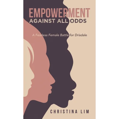 Empowerment Against All Odds: A Fearless Female Battle for Drisdale