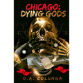 Chicago Dying Gods