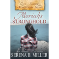 Love's Journey on Manitoulin Island: Moriah's Stronghold