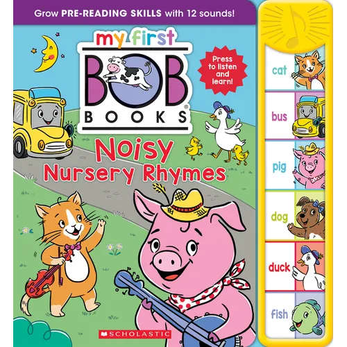 My First Bob Books - Noisy Nursery Rhymes Sound Book Phonics, Up to Age 5 (Reading Readiness)