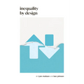Inequality by Design: How a Rigged Economy Fractures America and What We Can Do about It