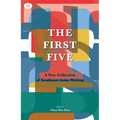 The First Five: A New Collection of Southeast Asian Writing