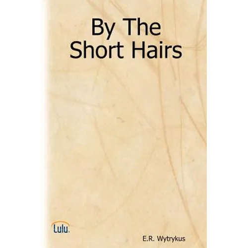 By the Short Hairs