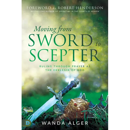 Moving from Sword to Scepter: Rule Through Prayer as the Ekklesia of God