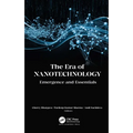 The Era of Nanotechnology: Emergence and Essentials