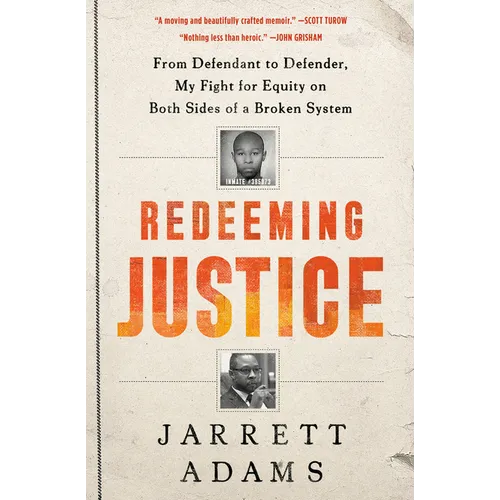 Redeeming Justice: From Defendant to Defender, My Fight for Equity on Both Sides of a Broken System