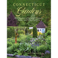 Connecticut Gardens: A Celebration of the State's Historic, Public, and Private Gardens