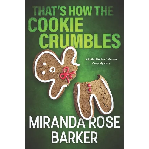 That's How The Cookie Crumbles: A Little-Pinch-of-Murder Cozy Mystery