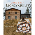 Lone Star Legacy Quilts