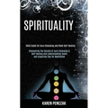 Spirituality: Reiki Guide for Aura Cleansing and Reiki Self-healing (Discovering the Secrets of Aura Cleansing & Self-healing and Understanding Levels