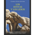 Los hititas y los lidios: la historia y el legado de las civilizaciones más influyentes de la antigua Anatolia