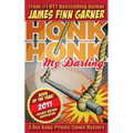 Honk Honk, My Darling: A Rex Koko, Private Clown Mystery