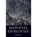 Medieval Dublin XIX: Volume 19