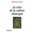 La Crise de la culture islamique
