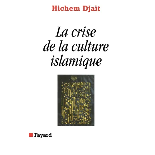 La Crise de la culture islamique