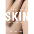 Original Skin: Exploring the Marvels of the Human Hide
