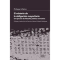 El misterio de la obligación mayoritaria: Un ejercicio de filosofía política normativa