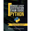 Microsoft Python Certification Exam 98-281 & PCEP - Preparation Guide: Introduction To Programming Using Python, PCEP - Certified Entry Level Python P