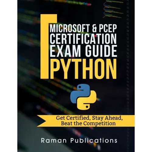 Microsoft Python Certification Exam 98-281 & PCEP - Preparation Guide: Introduction To Programming Using Python, PCEP - Certified Entry Level Python P