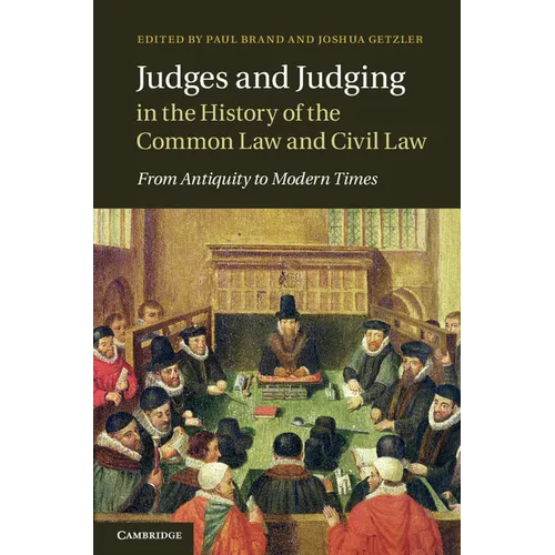 Judges and Judging in the History of the Common Law and Civil Law