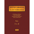 South Carolina Slave Narratives - Parts 1 & 2: A Folk History of Slavery in the United States from Interviews with Former Slaves