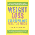 Weight Loss for People Who Feel Too Much: A 4-Step Plan to Finally Lose the Weight, Manage Emotional Eating, and Find Yourfabulous Self