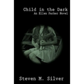 Child in the Dark: An Ellen Parker Novel